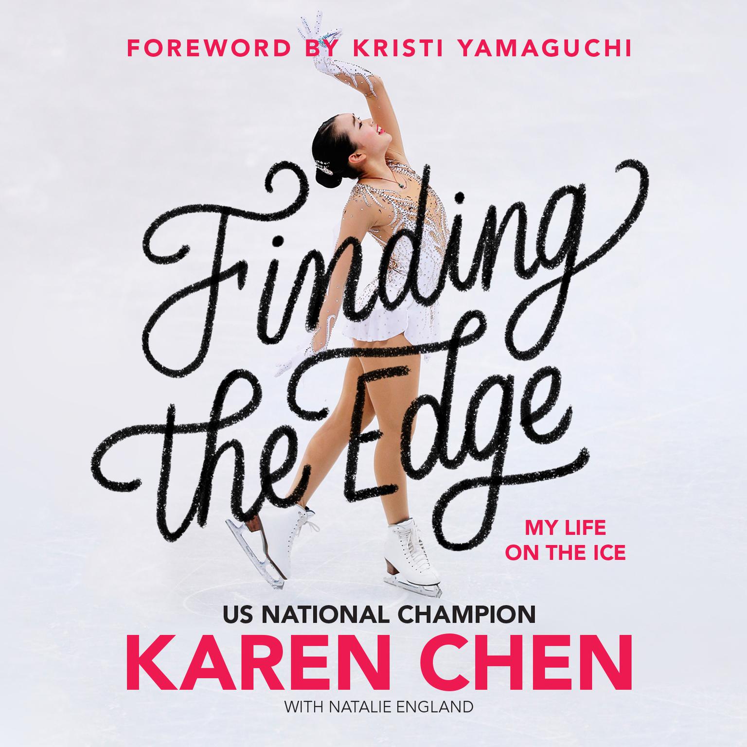 Finding the Edge: My Life on the Ice Audiobook, by Karen Chen