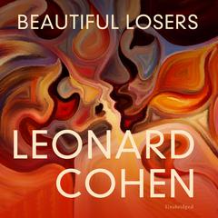 Beautiful Losers Audiobook, by Leonard Cohen