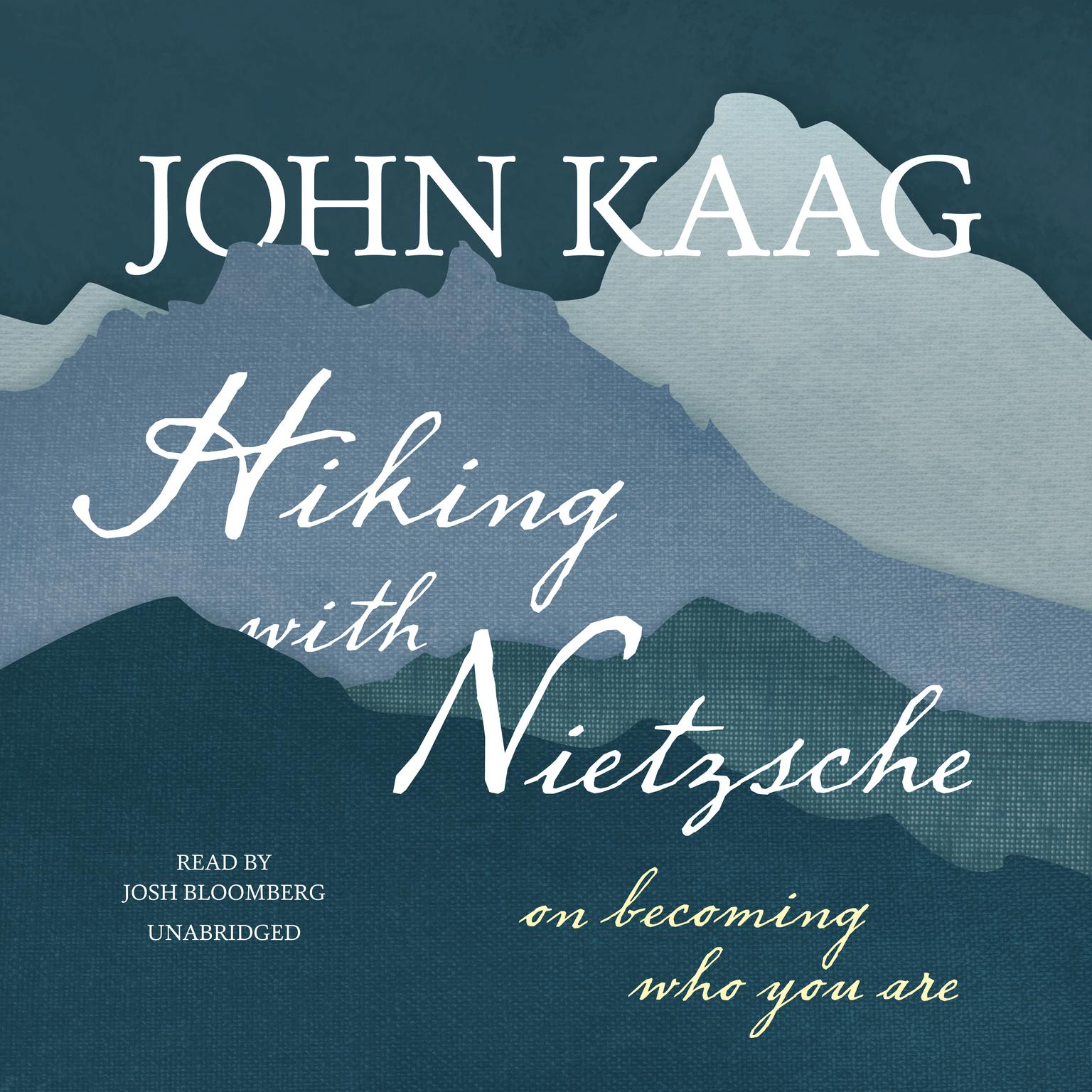 Hiking with Nietzsche: On Becoming Who You Are Audiobook, by John Kaag