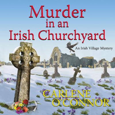 Murder in an Irish Churchyard Audiobook, by Carlene O’Connor