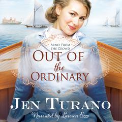 Out of the Ordinary Audiobook, by Jen Turano