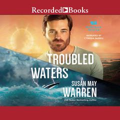 Troubled Waters Audiobook, by Susan May Warren