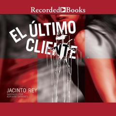 El ultimo cliente (The Last Client) Audiobook, by Jacinto Rey