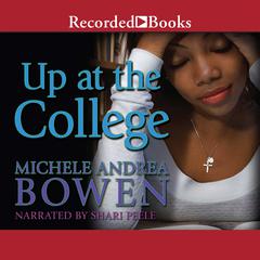 Up at the College Audiobook, by Michele Andrea Bowen
