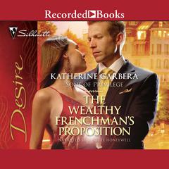 The Wealthy Frenchman's Proposition Audiobook, by Katherine Garbera