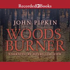 Woodsburner: A Novel Audiobook, by John Pipkin