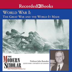 World War I: The Great War and the World It Made Audiobook, by 
