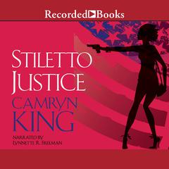 Stiletto Justice Audiobook, by Camryn King
