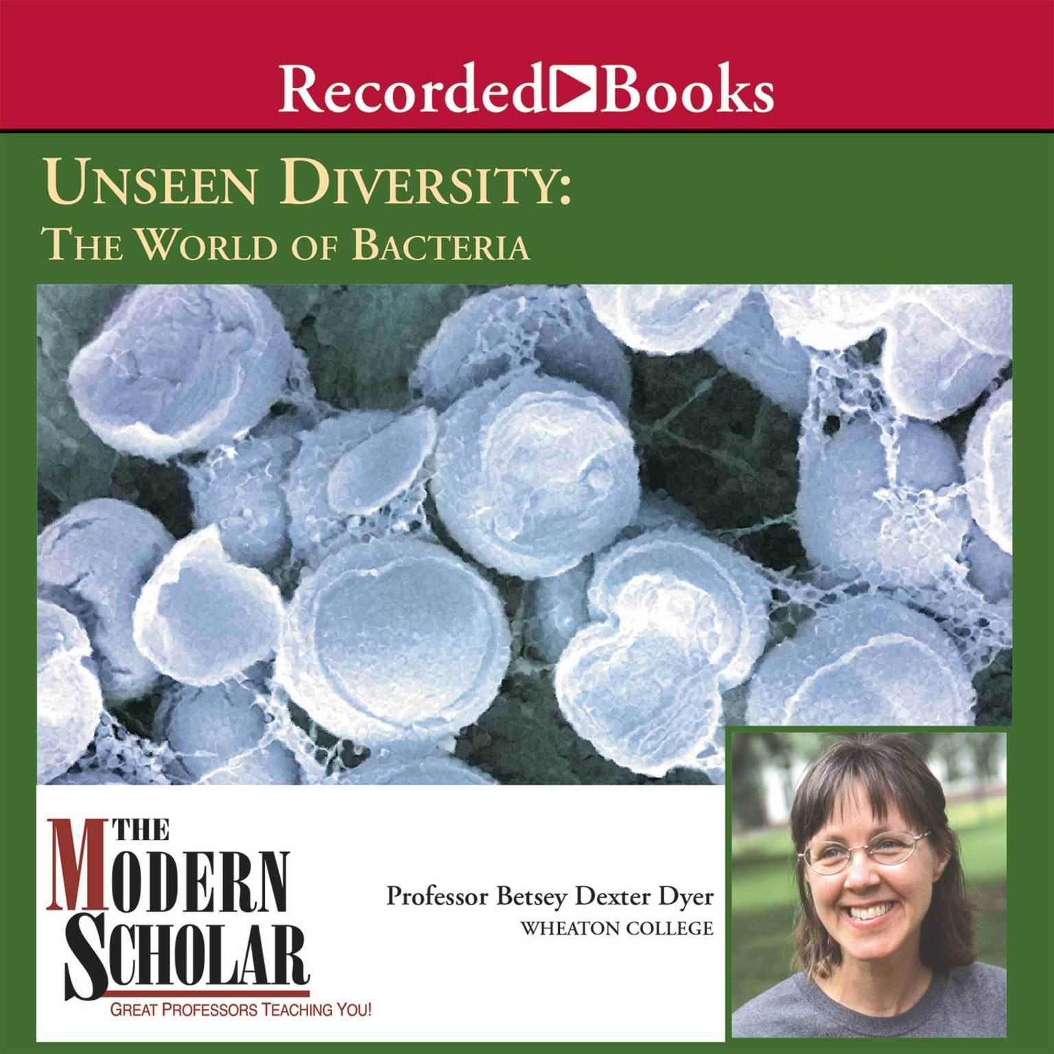 Unseen Diversity: Bacterial World Audiobook, by Betsey Dexter Dyer