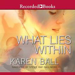 What Lies Within Audiobook, by Karen Ball