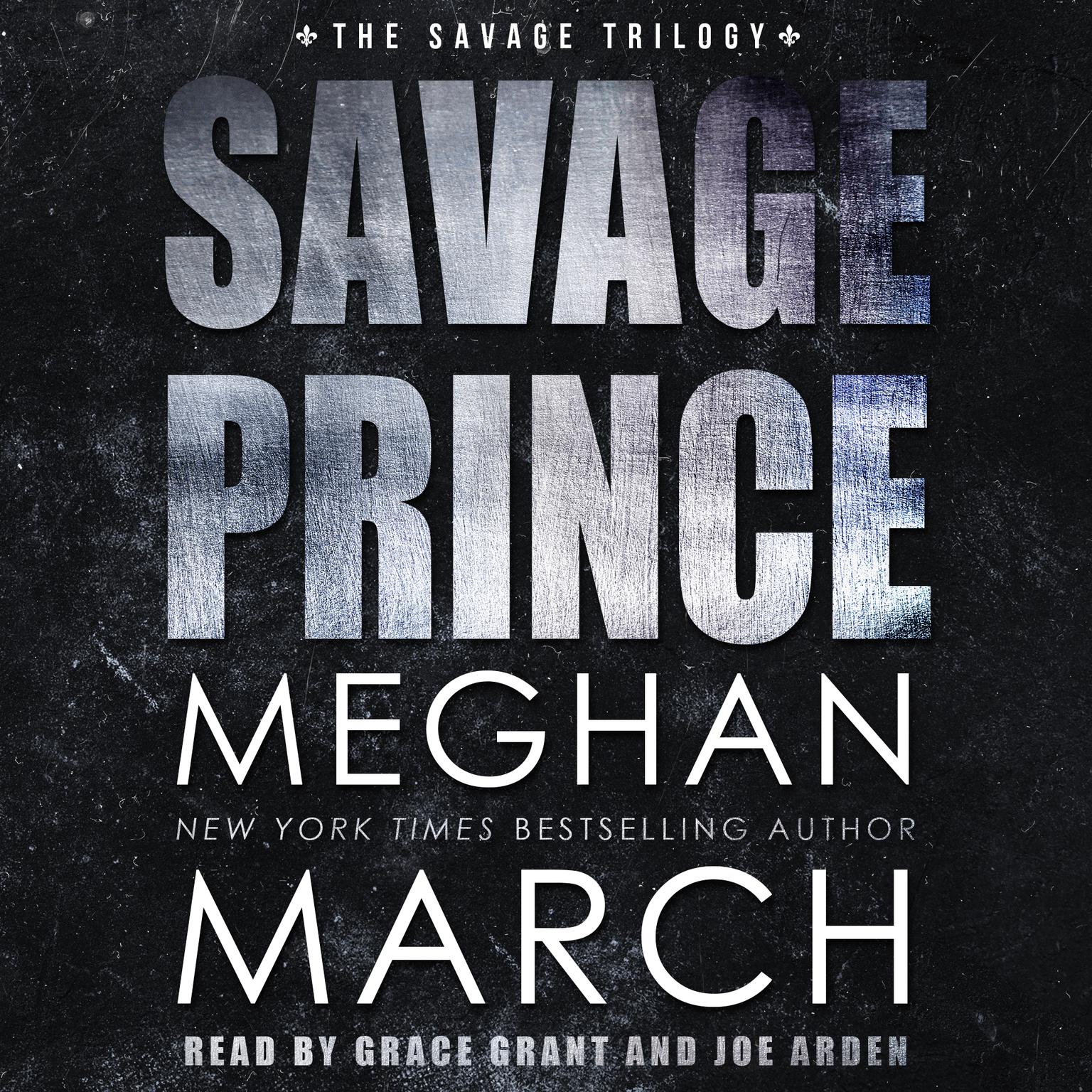 Savage Prince: An Anti-Heroes Collection Novel Audiobook, by Meghan March