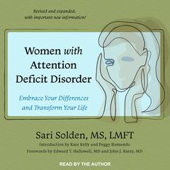 Women with Attention Deficit Disorder: Embrace Your Differences and Transform Your Life Audiobook, by Sari Solden