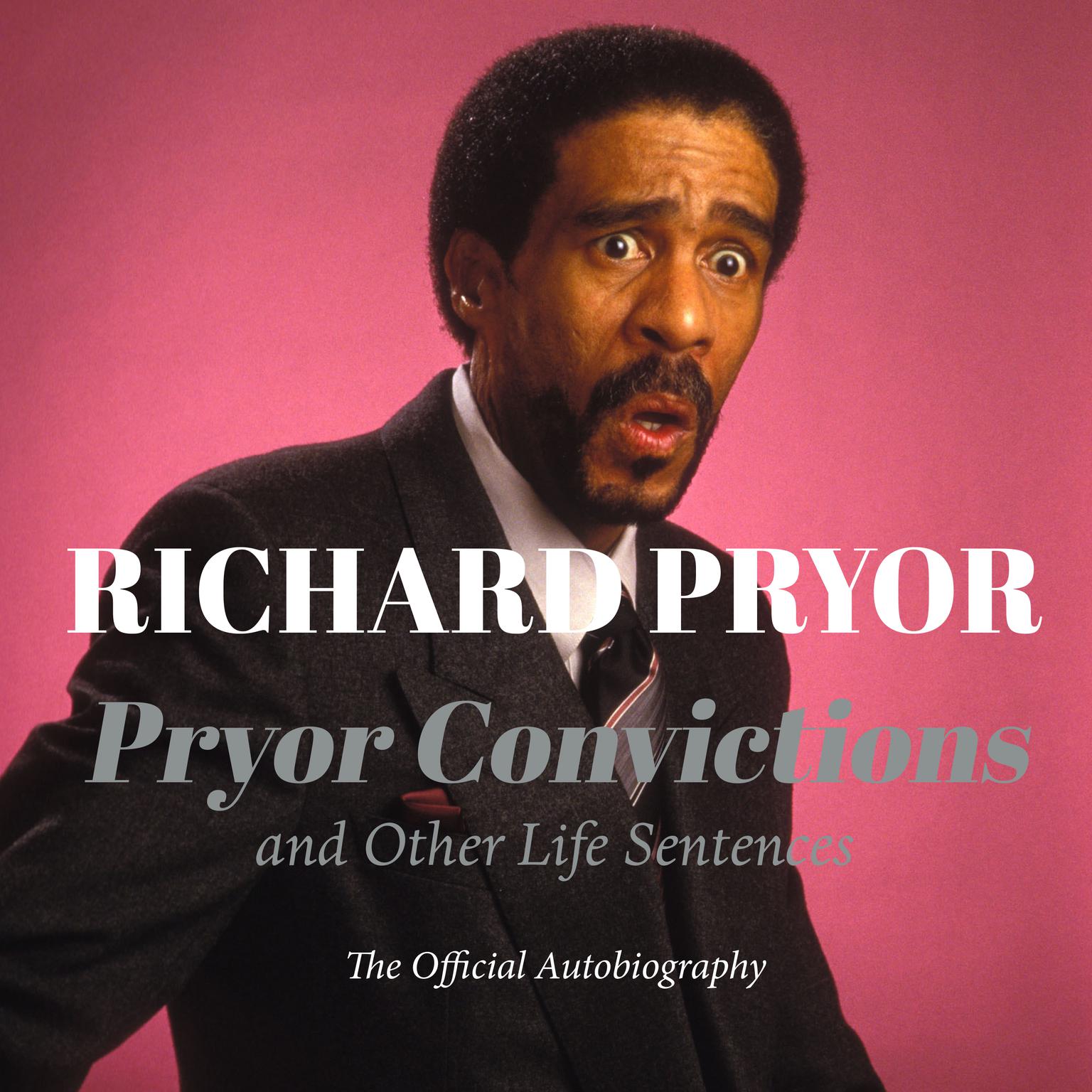 Pryor Convictions: And Other Life Sentences Audiobook, by Richard Pryor