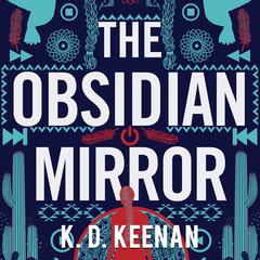 The Obsidian Mirror Audiobook, by K.D. Keenan