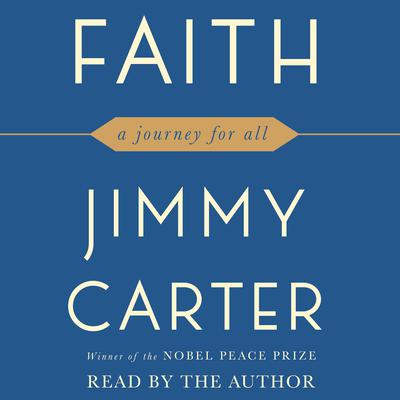 Faith: A Journey For All Audiobook, by Jimmy Carter