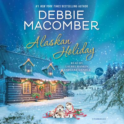 Alaskan Holiday: A Novel Audiobook, by Debbie Macomber