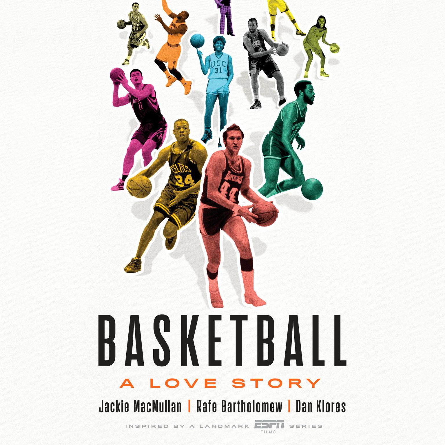 Basketball: A Love Story Audiobook, by Jackie MacMullan