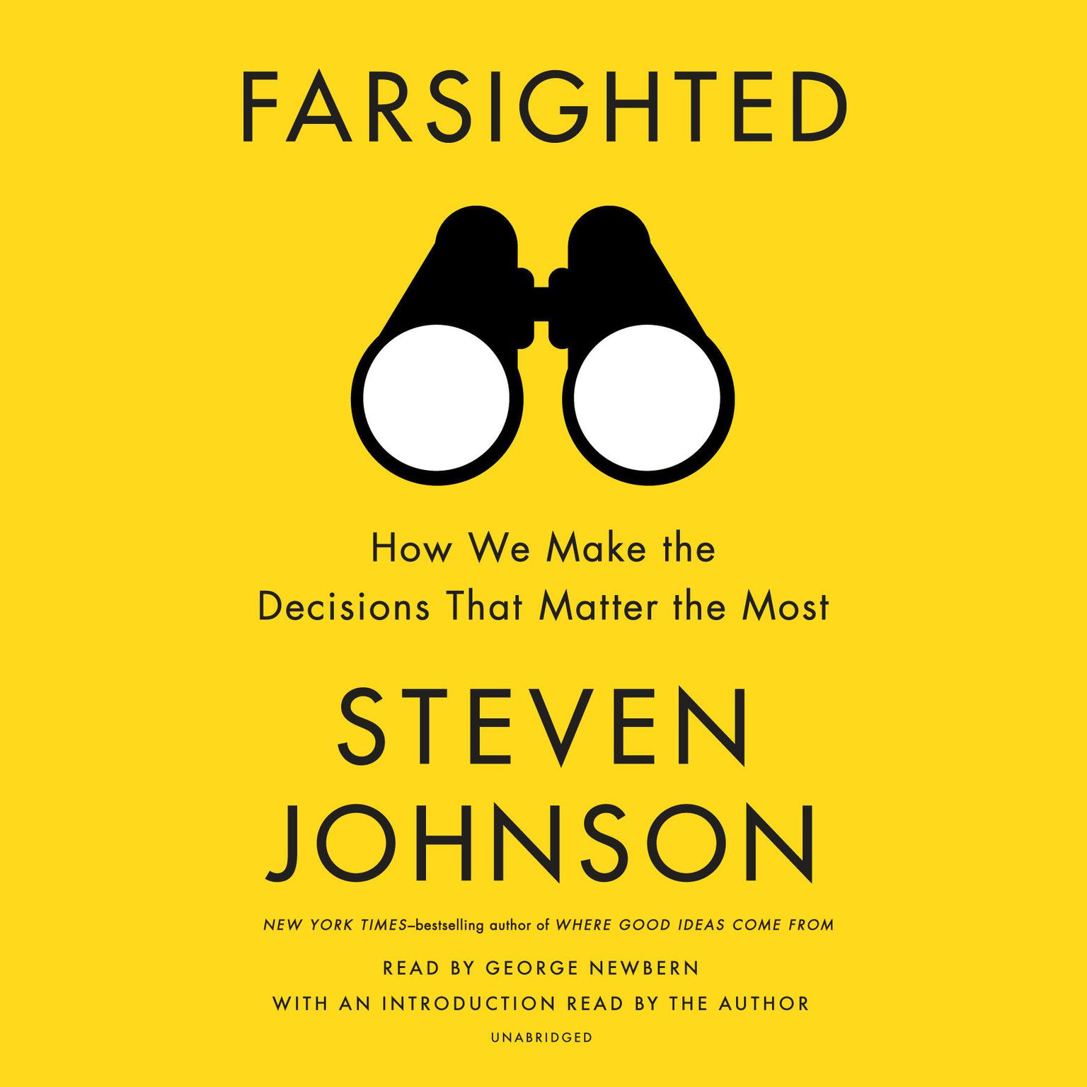 Farsighted: How We Make the Decisions That Matter the Most Audiobook, by Steven Johnson