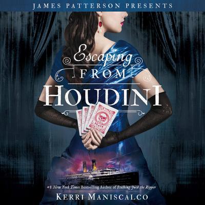Escaping From Houdini Audiobook, by Kerri Maniscalco