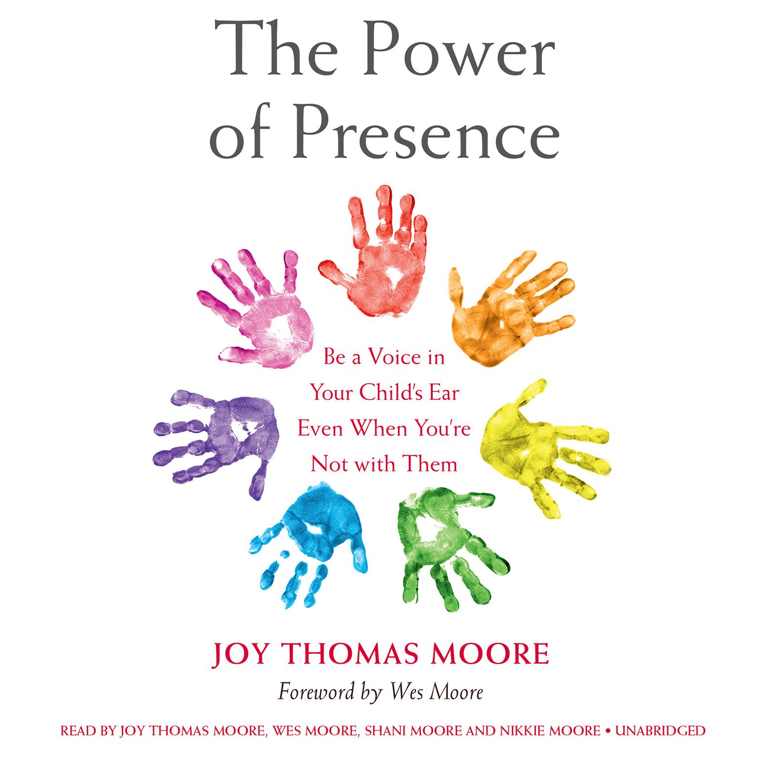 The Power of Presence: Be a Voice in Your Childs Ear Even When Youre Not with Them Audiobook, by Joy Thomas Moore