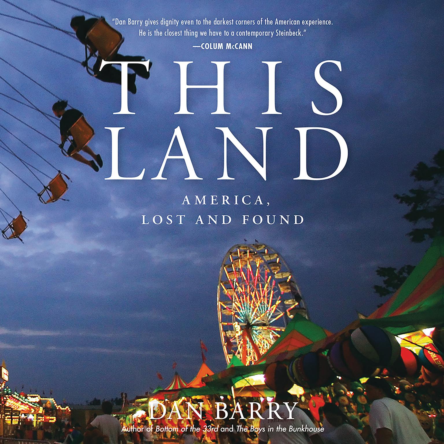 This Land: America, Lost and Found Audiobook, by Dan Barry