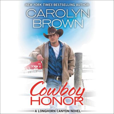 Cowboy Honor: Includes a bonus novella Audiobook, by Carolyn Brown