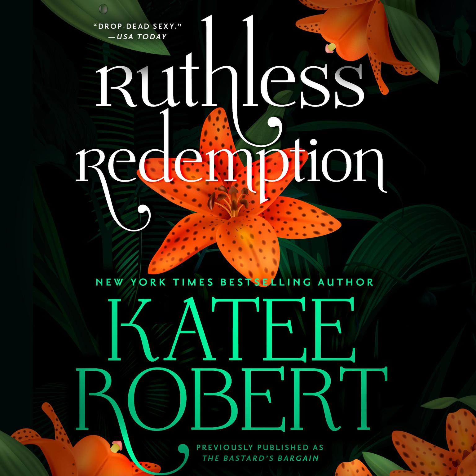 Ruthless Redemption (previously published as The Bastards Bargain) Audiobook, by Katee Robert