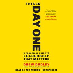 This Is Day One: A Practical Guide to Leadership That Matters Audiobook, by Drew Dudley