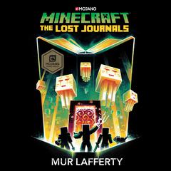Minecraft: The Lost Journals: An Official Minecraft Novel Audiobook, by 