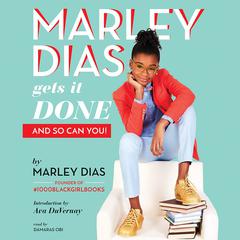 Marley Dias Gets It Done - And So Can You! Audiobook, by Marley Dias