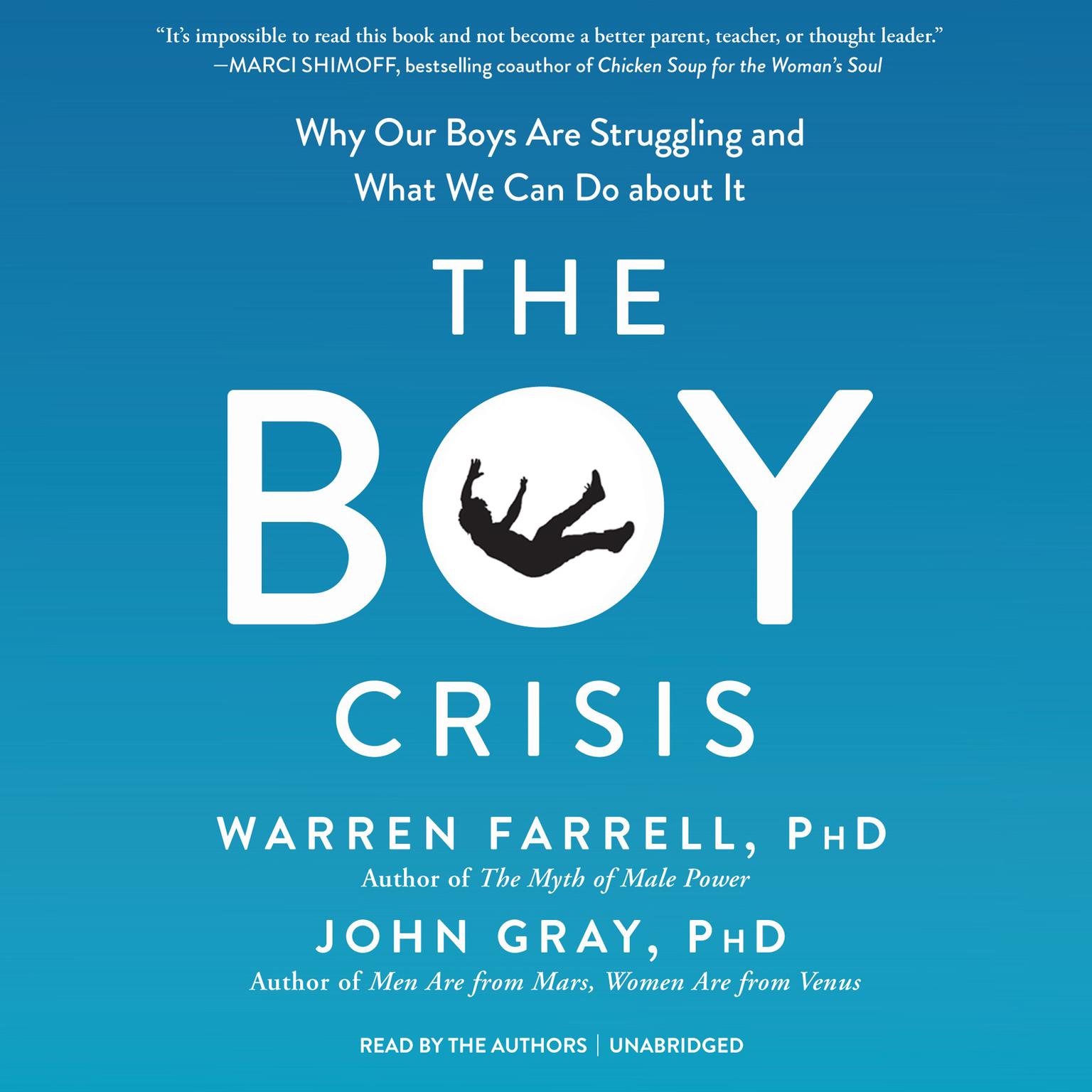 The Boy Crisis: Why Our Boys Are Struggling and What We Can Do about It Audiobook, by Warren Farrell