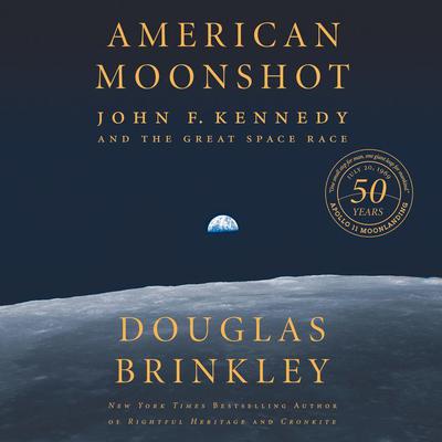 American Moonshot: John F. Kennedy and the Great Space Race Audiobook, by Douglas Brinkley