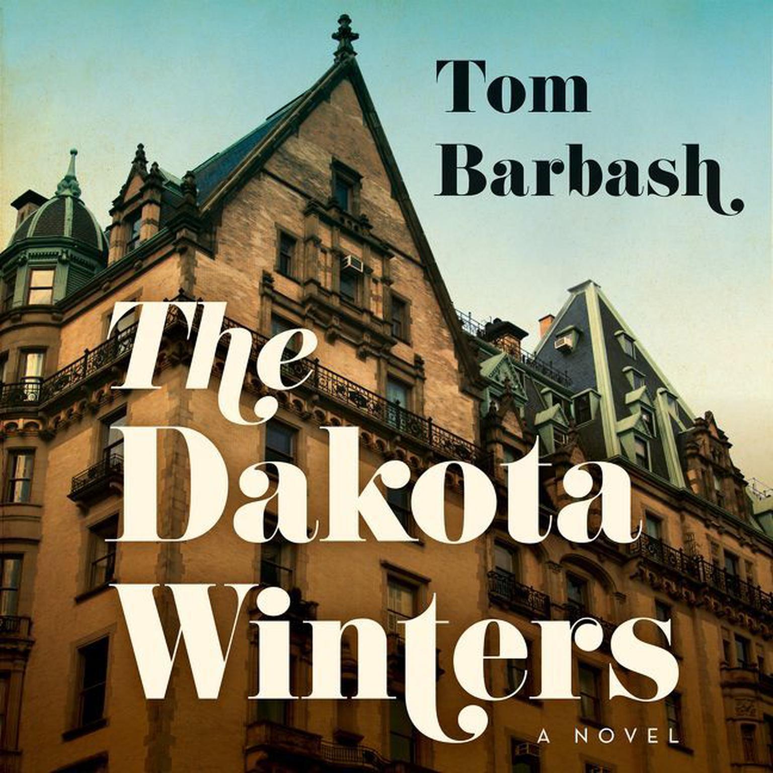 The Dakota Winters: A Novel Audiobook, by Tom Barbash