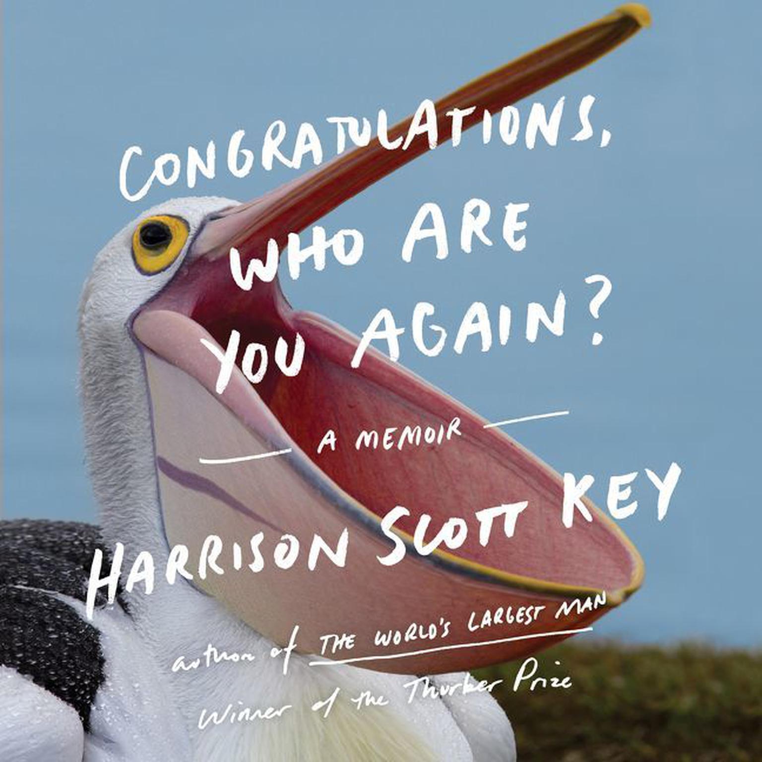 Congratulations, Who Are You Again?: A Memoir Audiobook, by Harrison Scott Key