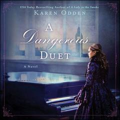A Dangerous Duet: A Novel Audiobook, by Karen Odden