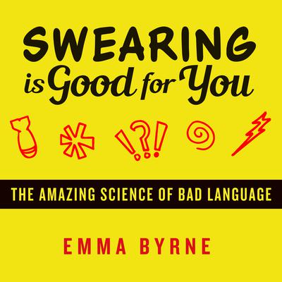 Swearing Is Good for You: The Amazing Science of Bad Language Audiobook, by 
