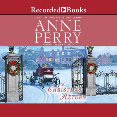 A Christmas Return: A Novel Audiobook, by Anne Perry