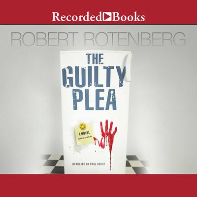 The Guilty Plea: A Novel Audiobook, by Robert Rotenberg