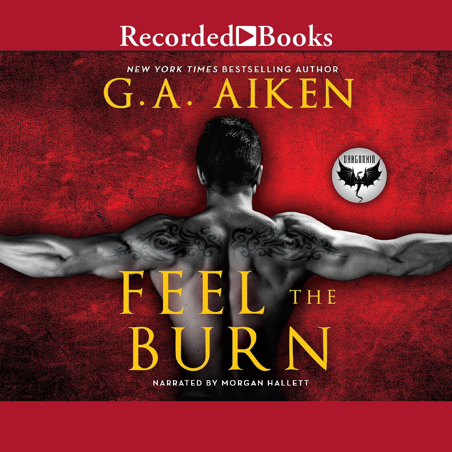 Feel the Burn Audiobook, by G. A. Aiken