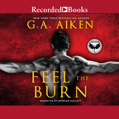 Feel the Burn Audiobook, by G. A. Aiken