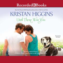Until There Was You Audiobook, by Kristan Higgins
