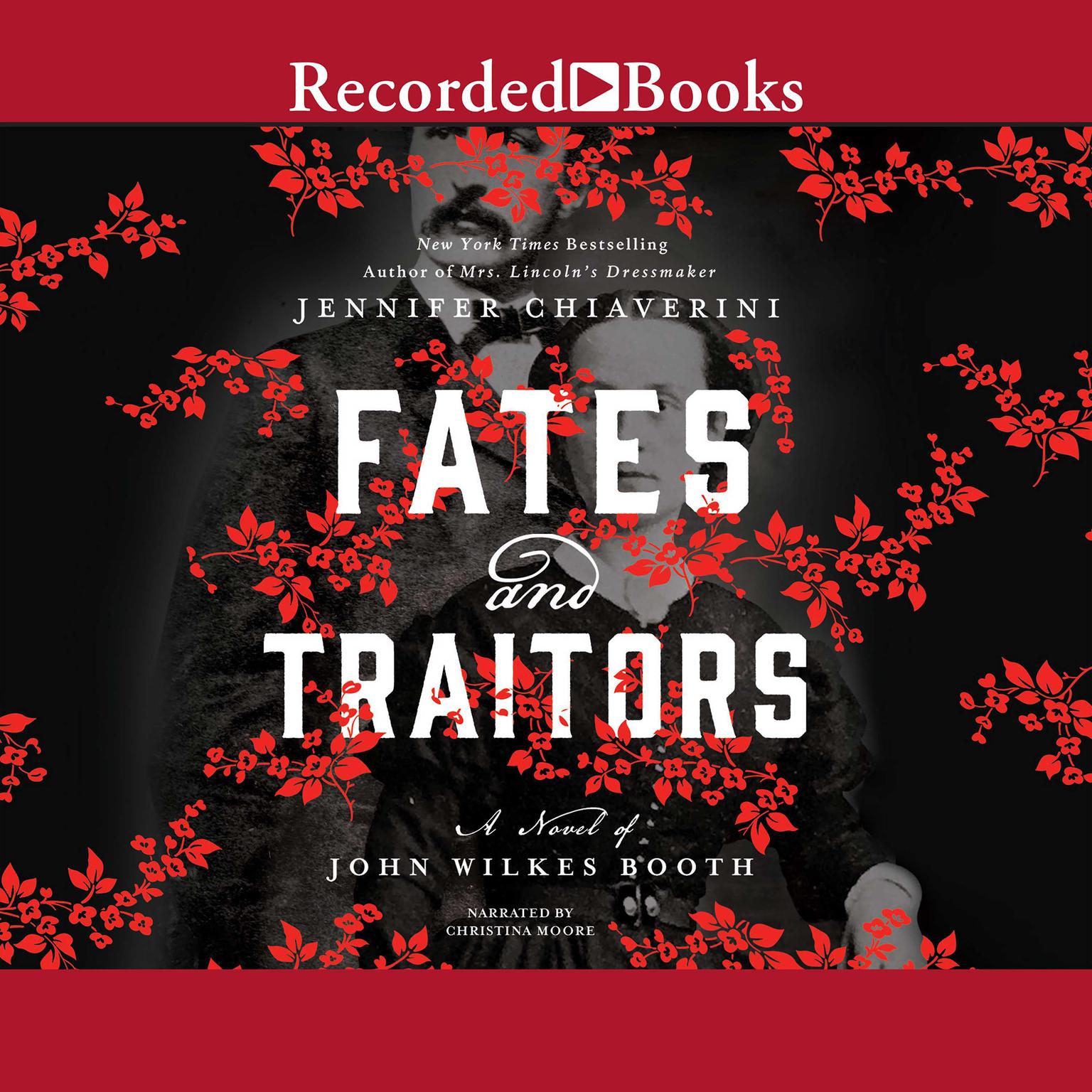 Fates and Traitors: A Novel of John Wilkes Booth Audiobook, by Jennifer Chiaverini