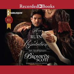 How to Ruin a Reputation Audiobook, by Bronwyn Scott