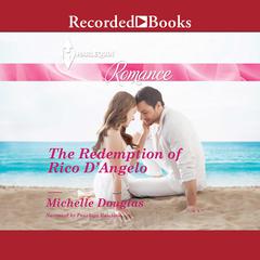 The Redemption of Rico DAngelo Audiobook, by Michelle Douglas