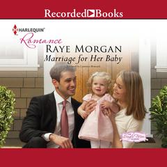 Marriage for Her Baby Audiobook, by Raye Morgan
