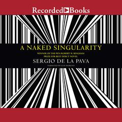 A Naked Singularity Audiobook, by Sergio De La Pava