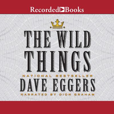 The Wild Things Audiobook, by Dave Eggers