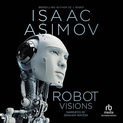 Robot Visions Audiobook, by Isaac Asimov