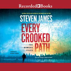 Every Crooked Path: The Bowers Files Audiobook, by Steven James