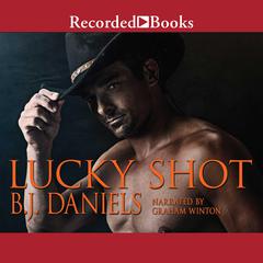 Lucky Shot Audiobook, by B. J. Daniels
